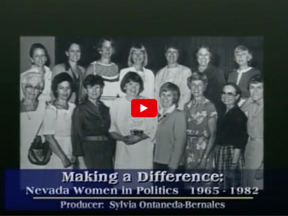 Making A Difference: Nevada Women in Politics. Produced by Sylvia Ontaneda-Bernales for KNBP, 2008.